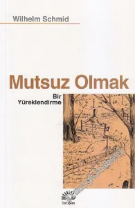 Mutsuz Olmak : Bir Yüreklendirme -        2015