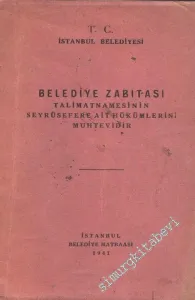 Belediye Zabıtası Talimatnamesinin Seyrüsefere Ait Hükümlerini Muhtevvidir -        1941