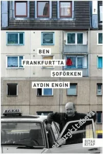 Ben Frankfurt'ta Şoförken -