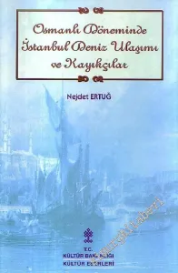 Osmanlı Döneminde İstanbul Deniz Ulaşımı ve Kayıkçılar -        2001