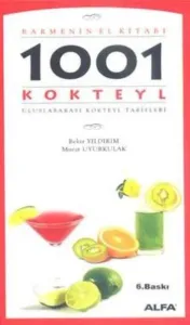 1001 Kokteyl - Barmenin El Kitabı; Uluslararası Kokteyl Tarifleri