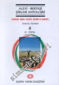 Alevi - Bektaşi Şiirleri Antolojisi: İnançları, Yaşamı, Felsefesi, Kültürü ve Edebiyatı - Cilt 4: 19. Yüzyıl -
