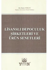 Lisanslı Depoculuk Şirketleri ve Ürün Senetleri