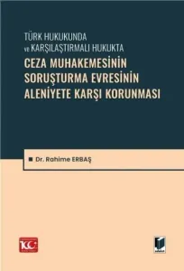 Ceza Muhakemesinin Soruşturma Evresinin Aleniyete Karşı Korunması