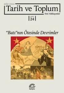 Tarih ve Toplum: Yeni Yaklaşımlar; Sayı: 24 - Güz 2024 - Batı'nın Ötesinde Devrimler