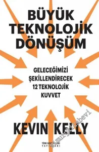 Büyük Teknolojik Dönüşüm: Geleceğimizi Şekillendirecek 12 Teknolojik Kuvvet -        2017