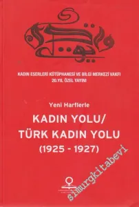 Yeni Harflerle Kadın Yolu / Türk Kadın Yolu 1925 - 1927 -