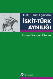 Kültür Tarihi Açısından İskit-Türk Aynılığı