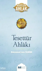 Tesettür Ahlakı;Muhteşem Ahlak 6