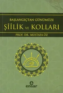 Başlangıçtan Günümüze Şiilik ve Kolları