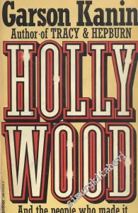 HollyWood: And the people who made it -