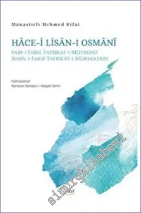 Hace-i Lisan-ı Osmani : Sarf-ı Farsi - Tatbîkât-ı Müfredat Nahv-ı Farsi - Tatbikat-ı Mürekkebat -         2022