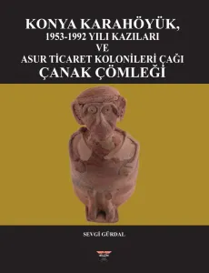 Konya Karahöyük, 1953-1992 Yılı Kazıları (Ciltli)