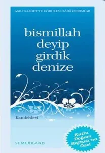 Bismillah Deyip Girdik Denize; Asr-ı Saadette Görülen İlahi Yardımlar