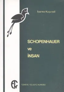 Schopenhauer ve İnsan Schopenhauer ve İnsan