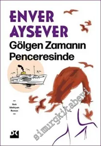 Gölgen Zamanın Penceresinde : Sürgün Hayaller Üçlemesi 2 -         2022
