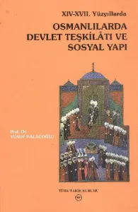 Osmanlılarda Devlet Teşkilatı ve Sosyal Yapı Osmanlılarda Devlet Teşkilatı ve Sosyal Yapı
