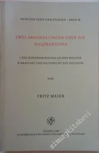 Zwei Abhandlungen über die Naqsbandiyya: I. Die Herzensbindung an den Meister. II. Kraftakt und Faustrecht des Heiligen -        1994
