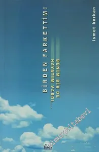 Birden Farkettim: Benim de Bir Hayatım Vardı ... -         2000