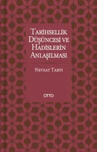 Tarihsellik Düşüncesi Ve Hadislerin Anlaşılması
