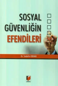 Sosyal Güvenliğin Efendileri