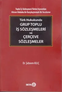 Grup Toplu İş Sözleşmeleri ve Çerçeve Sözleşmeler