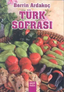 Türk Sofrası Alaturka / Alafranga Yemek ve Tatlı Kitabı Türk Sofrası Alaturka / Alafranga Yemek ve Tatlı Kitabı