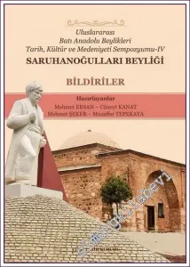 Uluslararası Batı Anadolu Beylikleri Tarih Kültür ve Medeniyeti Sempozyumu IV: Saruhanoğulları Beyliği Bildiriler -         2021