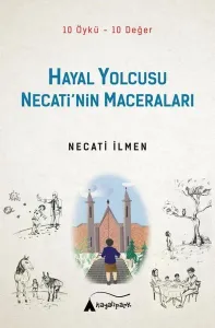 Hayal Yolcusu Necati'nin Maceraları