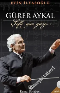 Gürer Aykal, Şefle Yüz Yüze - Fotoğraflarla Yaşam Öyküsü (CD'li) CİLTLİ -         2017