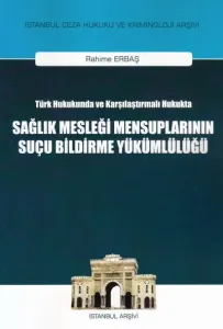 Sağlık Mesleği Mensuplarının Suçu Bildirme Yükümlülüğü
