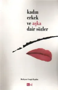 Kadın Erkek ve Aşka Dair Sözler