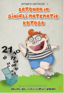 Batuhanın Serüvenleri 1 Batuhanın Sihirli Matematik Kutusu