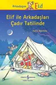 Elif ile Arkadaşları Çadır Tatilinde