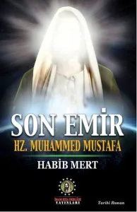 Son Emir Hz. Muhammed Mustafa