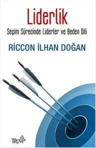 Liderlik "Seçim Sürecinde Liderler ve Beden Dili"