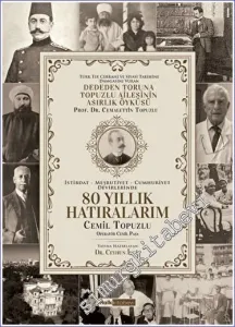 İstibdat Meşrutiyet Cumhuriyet Devirlerinde 80 Yıllık Hatıralarım -        2022