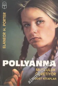 Pollyanna Mutluluk Öğretiyor -