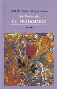 İşte Önderimiz Hz. Muhammed