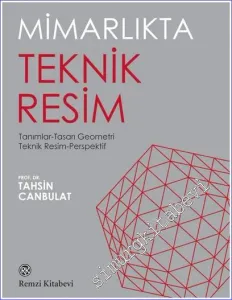 Mimarlıkta Teknik Resim: Tanımlar Tasarı Geometri Teknik Resim Perspektif -         2023
