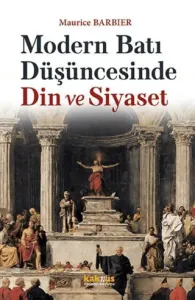Modern Batı Düşüncesinde Din ve Siyaset