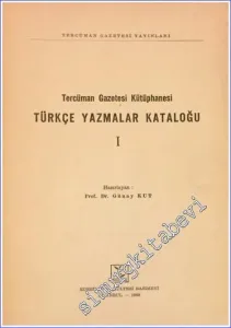Türkçe Yazmalar Kataloğu 1: Tercüman Gazetesi Kütüphanesi -        1989