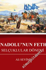 Anadolu'nun Fethi: Selçuklular Dönemi -