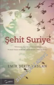 Şehit Suriye: Dünyada Dini ve Vatanı Vavunan ve Hak Yolda Olan Tek Adam Kalsa O Ben Olurdum -