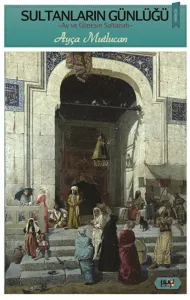 Sultanların Günlüğü; Ay ve Güneşin Saltanatı