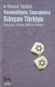 Vaadedilmiş Topraklara Sıkışan Türkiye Siyonizm Filistin Bop ve Türkiye