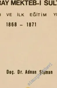 Galatasaray Mektebi Sultanisi'nin Kuruluşu ve İlk Eğitim Yılları 1868 - 1871 -        1989