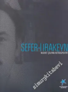 Sefer - i Irakeyn: Nusret Çolpan Retrospektifi -