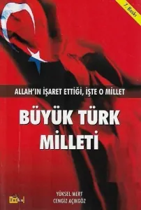 Büyük Türk Milleti (Allah'ın İşaret Ettiği, İşte O Millet)