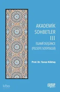 Akademik Sohbetler -3; İslami Düşünce